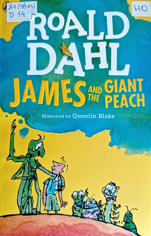 James and the Giant Peach / Roald Dahl